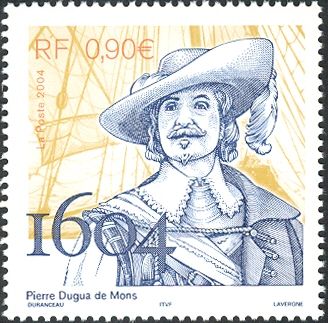 Pierre Dugua de Mons : the 400th anniversary of the founding