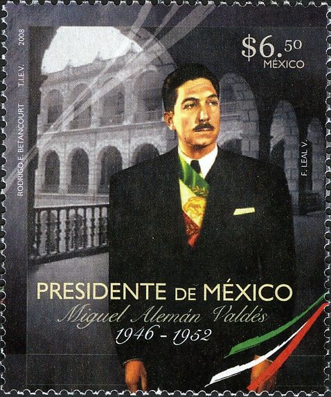 President of Mexico, Miguel Alemán Valdés, 1946-1952